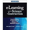 e-Learning and the Science of Instruction: Proven Guidelines for Consumers and Designers of Multimedia Learning