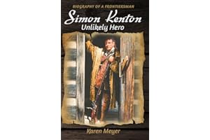 Simon Kenton Unlikely Hero: Biography of a Frontiersman (Pioneer Biographies)