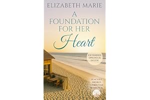 A Foundation For Her Heart: Seacliff Shores Christian Romance Book 5