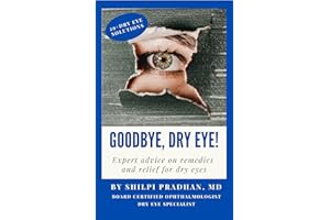 Goodbye, Dry Eye!: Expert advice on remedies and relief for dry eyes