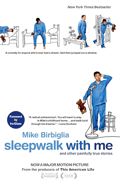 Sleepwalk With Me And Other Painfully True Stories Ebook Birbiglia Mike Amazon Ca Kindle Store