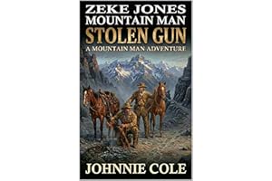 Zeke Jones: Mountain Man: Stolen Gun: A Mountain Man Adventure