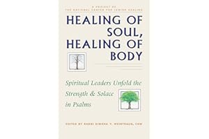 Healing of Soul, Healing of Body: Spiritual Leaders Unfold the Strength & Solace in Psalms
