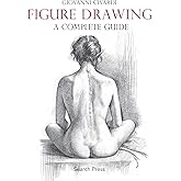 Figure Drawing: A Complete Guide (Art of Drawing)