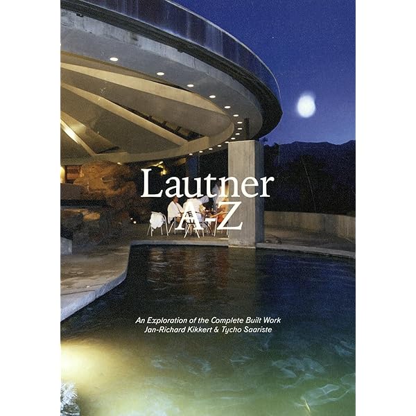 The Architecture of John Lautner: Hess, Alan, Weintraub