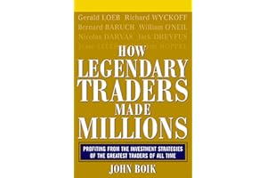 How Legendary Traders Made Millions: Profiting From the Investment Strategies of the Gretest Traders of All time