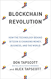 Blockchain Revolution: How the Technology Behind Bitcoin Is Changing Money, Business, and the World