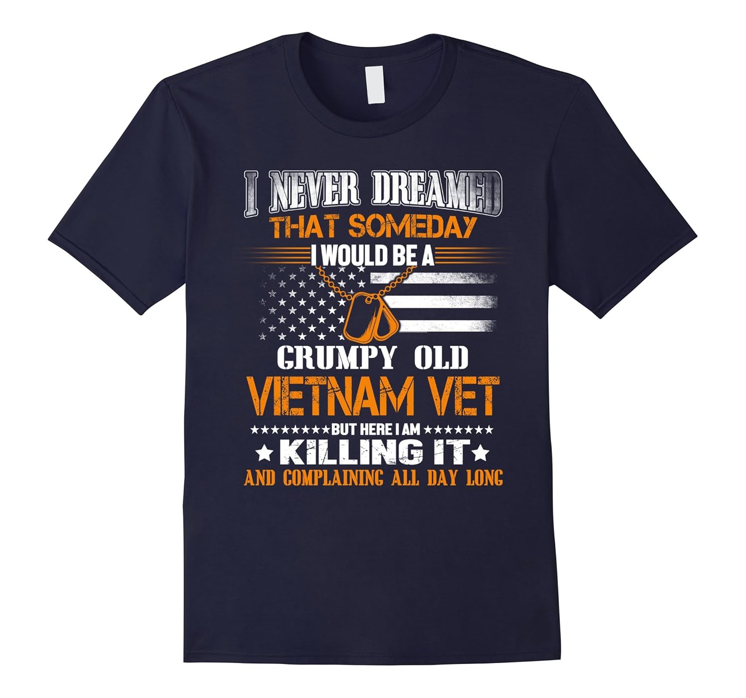 Never Dreamed Someday I Would Grumpy Old Vietnam Veteran-Art