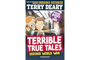 Terrible True Tales: Second World War: From the author of Horrible Histories, perfect for 7+