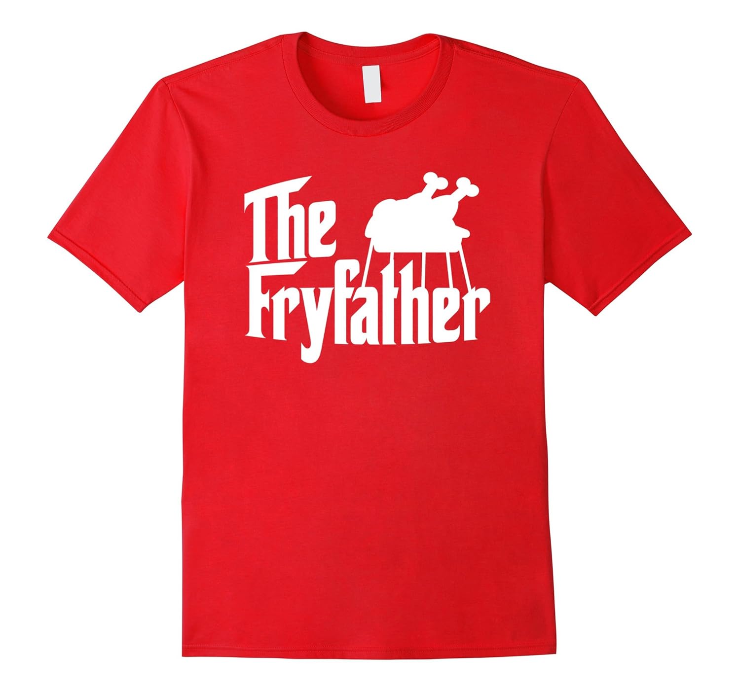 The Fryfather Thanksgiving Turkey Fry T Shirt novelty gift-ANZ