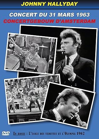 Amazon Com Johnny Hallyday Concert Du 31 Mars 1963 Au Concertgebouw D Amsterdam En Bonus Extraits De L Emission L Ecole Des Vedettes Et Chansons En Live A L Olympia En 1962 Movies Tv