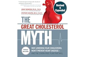 The Great Cholesterol Myth, Revised and Expanded: Why Lowering Your Cholesterol Won't Prevent Heart Disease--and the Statin-F