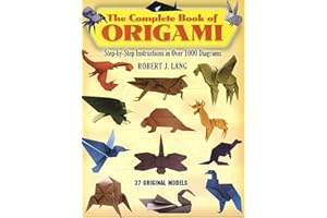 The Complete Book of Origami: Step-by-Step Instructions in Over 1000 Diagrams/37 Original Models (Dover Crafts: Origami & Papercrafts)