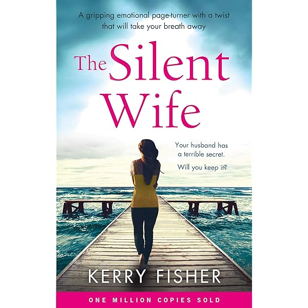 The Silent Wife A Gripping Emotional Page Turner With A Twist That Will Take Your Breath Away Ebook Fisher Kerry Amazon Ca Kindle Store