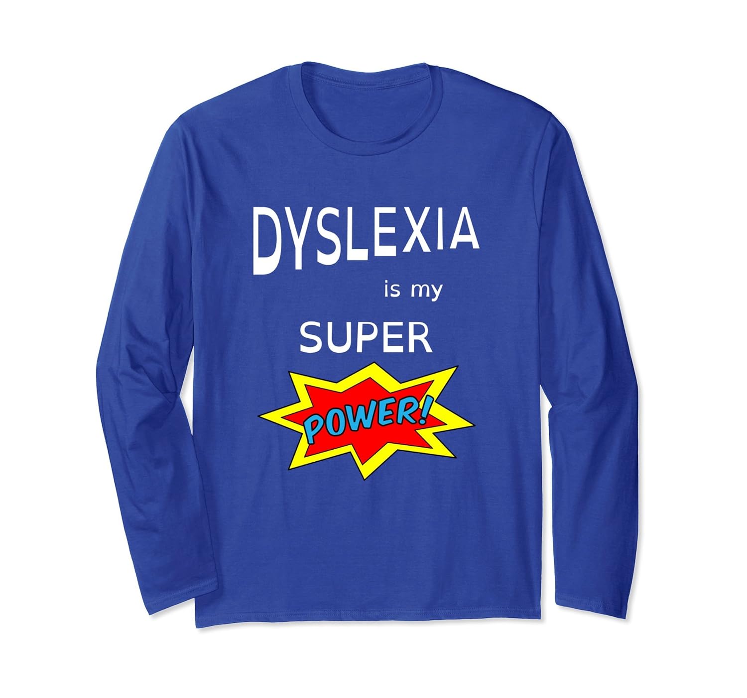 Dyslexia is my Super Power Long Sleeve T-shirt-anz