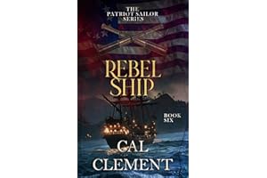 Rebel Ship: An American Sea Adventure (The Patriot Sailor Book 6)