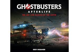 Ghostbusters: Afterlife: The Art and Making of the Movie