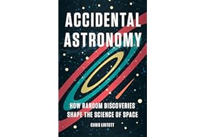 Accidental Astronomy: How Random Discoveries Shape the Science of Space