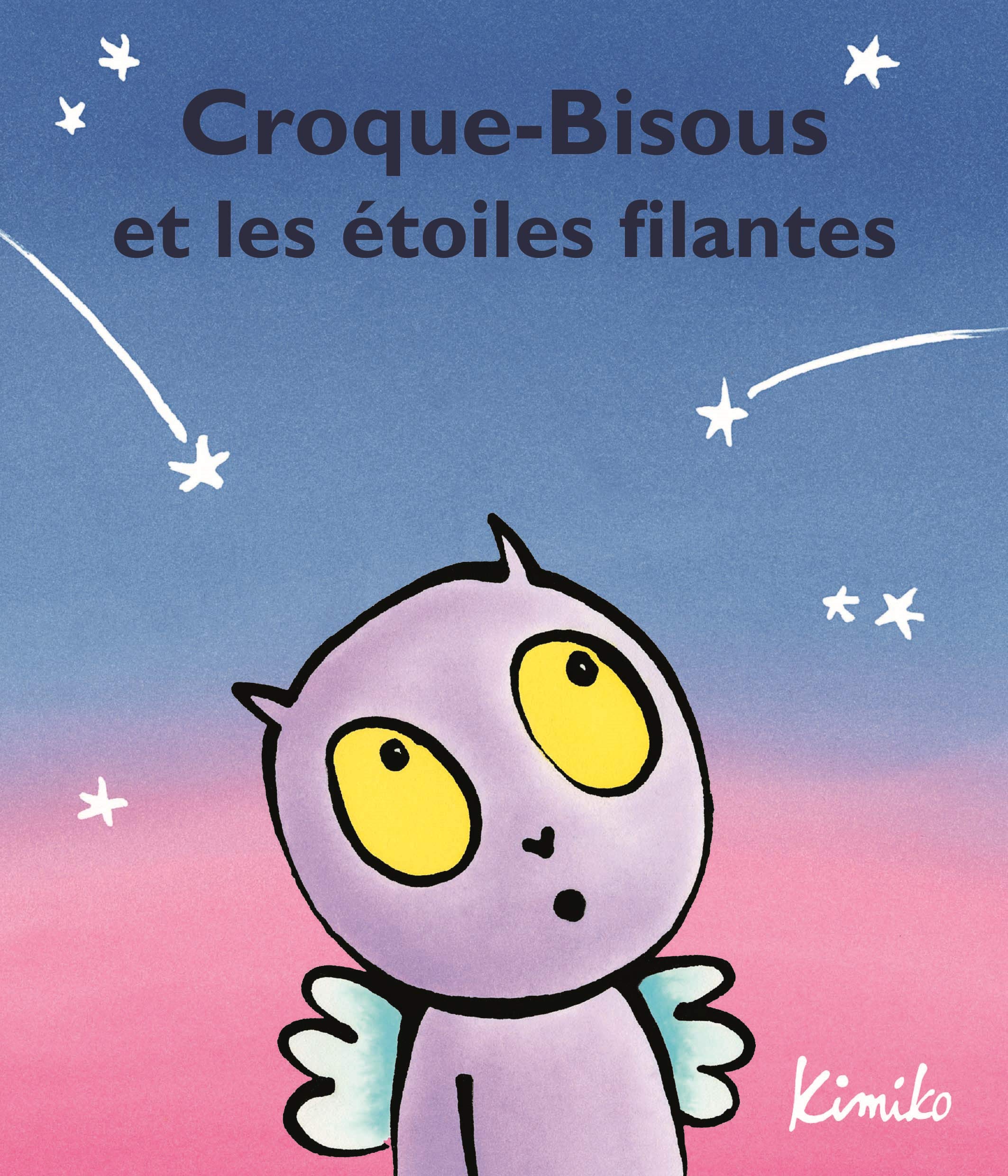 Amazonfr Croque Bisous Et Les étoiles Filantes Kimiko