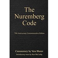The Nuremberg Code: 75th Anniversary Commemorative Edition (Multi-Language Edition) (Medical System Corruption)