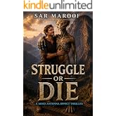 Struggle or Die: Book 1 of 2: A Mind Antenna Effect Thriller