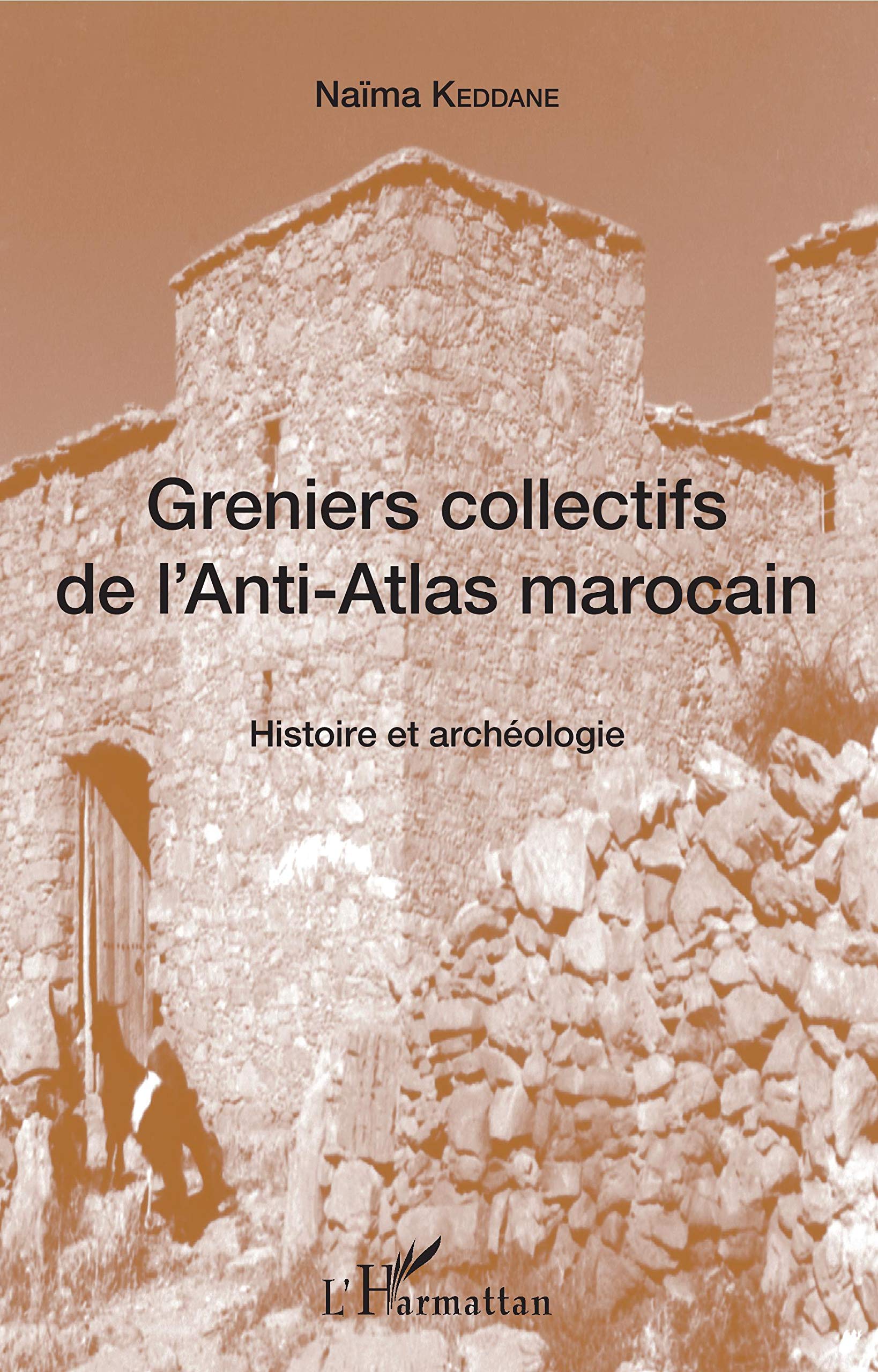 Amazon Fr Greniers Collectifs De L Anti Atlas Marocain Histoire Et Archeologie Keddane Naima Livres