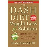 The Dash Diet Weight Loss Solution: 2 Weeks to Drop Pounds, Boost Metabolism, and Get Healthy (A DASH Diet Book)