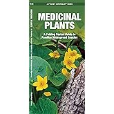Medicinal Plants: A Folding Pocket Guide to Familiar Widespread Species (Outdoor Skills and Preparedness)