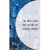 The BRICS and the Future of Global Order, Second Edition