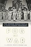Fog of War: The Second World War and the Civil Rights Movement