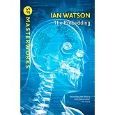 The Embedding (GOLLANCZ S.F.,S.F. MASTERWORKS)