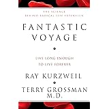 Fantastic Voyage: Live Long Enough to Live Forever
