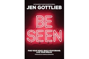 BE SEEN: Find Your Voice. Build Your Brand. Live Your Dream.