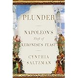 Plunder: Napoleon's Theft of Veronese's Feast