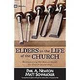 Elders in the Life of the Church: Rediscovering the Biblical Model for Church Leadership (9marks Life in the Church)