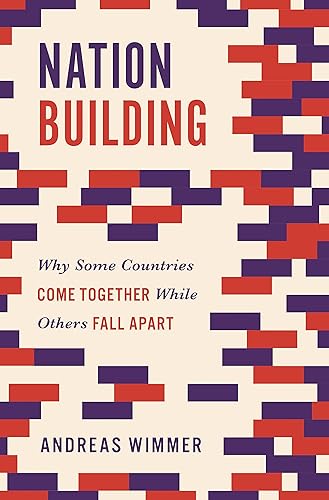 Download Nation Building: Why Some Countries Come Together While Others Fall Apart PDF