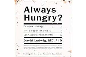 Always Hungry?: Conquer Cravings, Retrain Your Fat Cells, and Lose Weight Permanently
