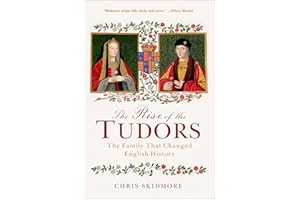 The Rise of the Tudors: The Family That Changed English History