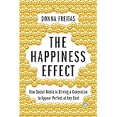 The Happiness Effect: How Social Media is Driving a Generation to Appear Perfect at Any Cost
