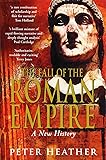 The Fall of the Roman Empire: A New History