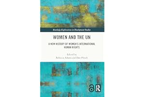 Women and the UN: A New History of Women's International Human Rights (Routledge Explorations in Development Studies)