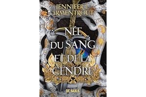 Née du Sang et de la Cendre - Tome 04 La Chair et le Feu (ebook) (French Edition)