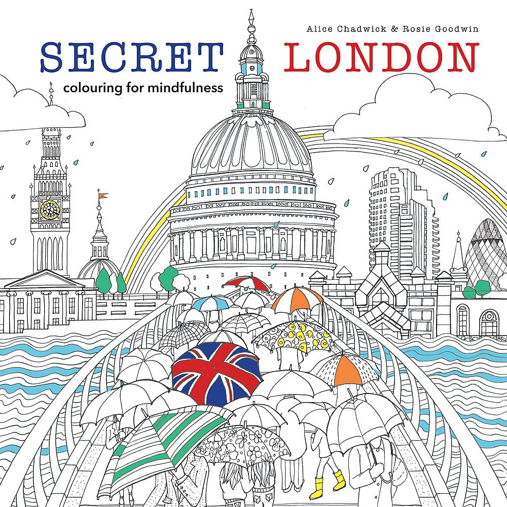 Download Secret London Colouring For Mindfulness Amazon Co Uk Chadwick Alice Goodwin Rosie 9780600634492 Books
