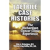 Laetrile Case Histories; The Richardson Cancer Clinic Experience
