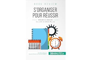 Book review : S'organiser pour réussir: Résumé et analyse du livre de David Allen (French Edition)