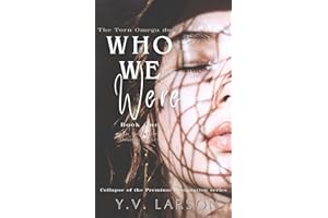 Who We Were: The Torn Omega duet: Book 1 (Collapse of the Premium Designation 3)