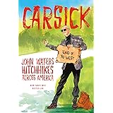 Carsick: John Waters Hitchhikes Across America