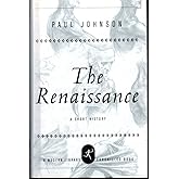 The Renaissance: A Short History (Modern Library Chronicles)