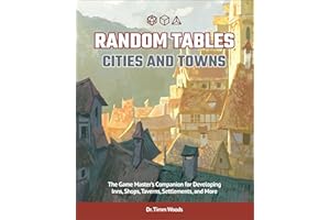 Random Tables: Cities and Towns: The Game Master's Companion for Developing Inns, Shops, Taverns, Settlements, and More