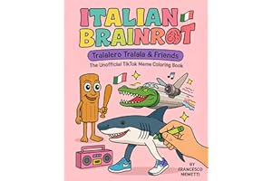 Italian Brainrot: Tralalero Tralala & Friends - The Unofficial TikTok Meme Coloring Book